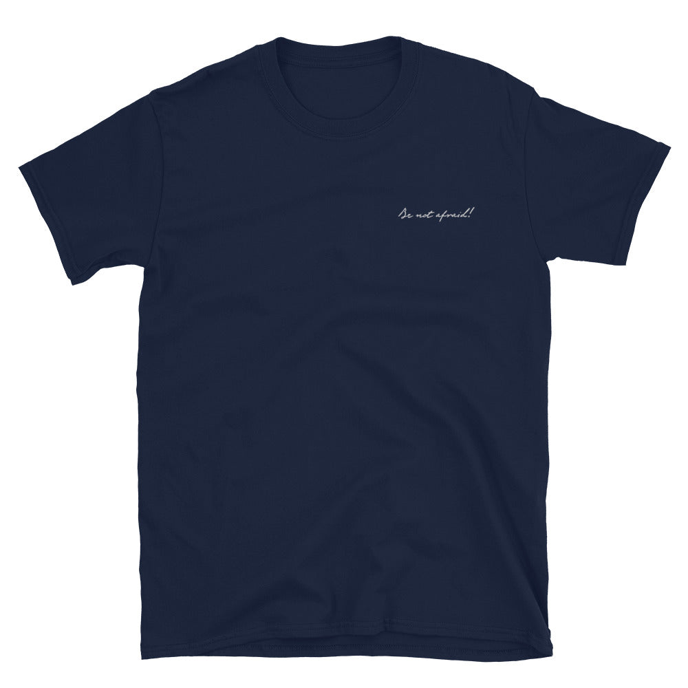"Be Not Afraid!" - Short-Sleeve Unisex T-Shirt