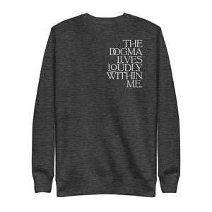 "The Dogma Lives Loudly With Me" - Unisex Fleece Pullover