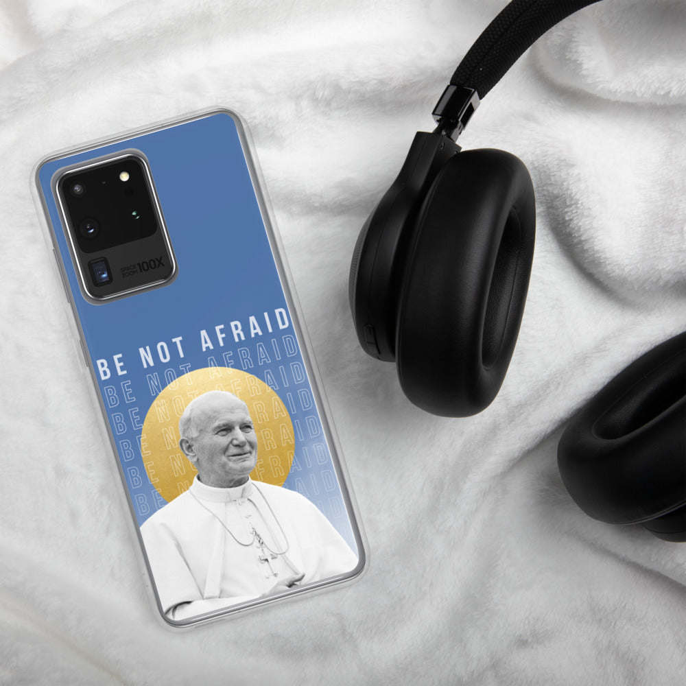 "Be not afraid." - Samsung Case
