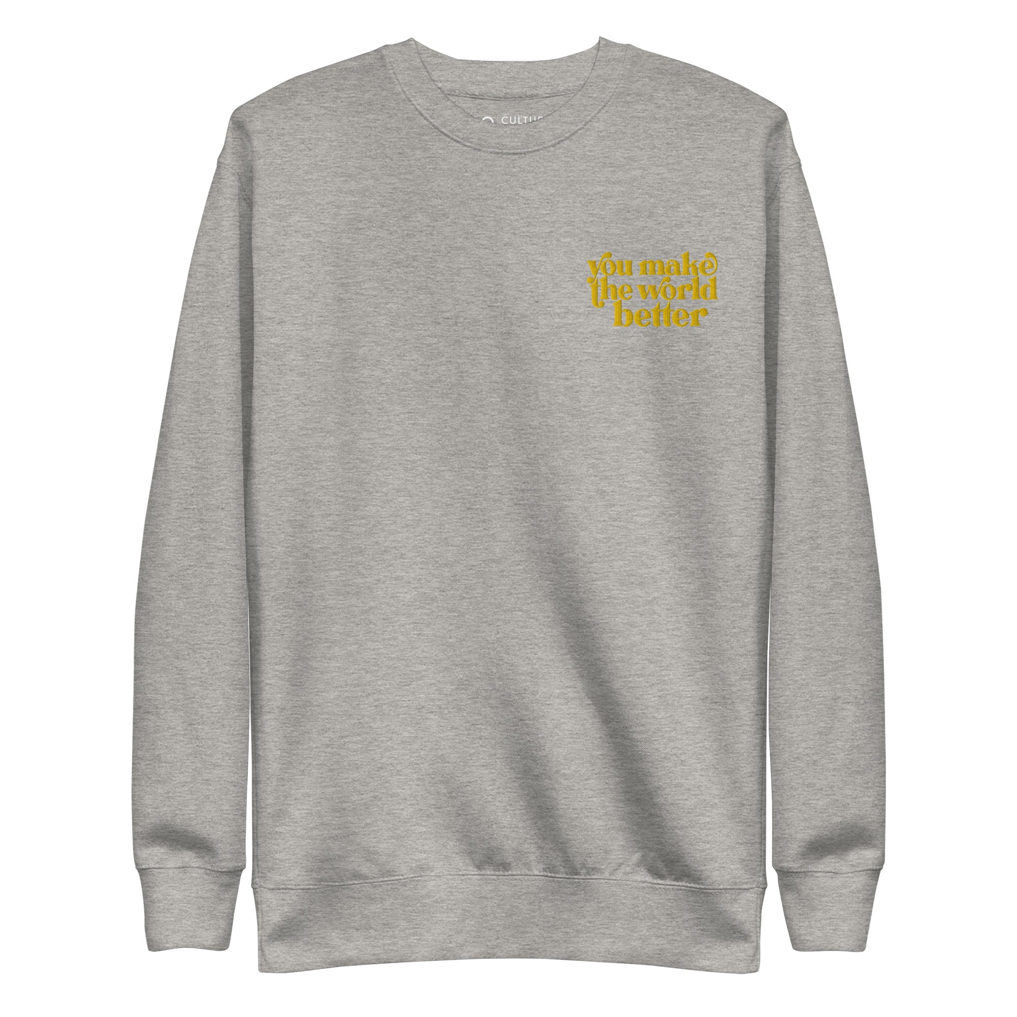 You make the world better - Unisex Premium Sweatshirt